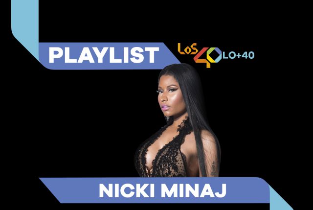 PLAYLIST LO+40 Te dejamos las canciones en donde Nicki Minaj es protagonista