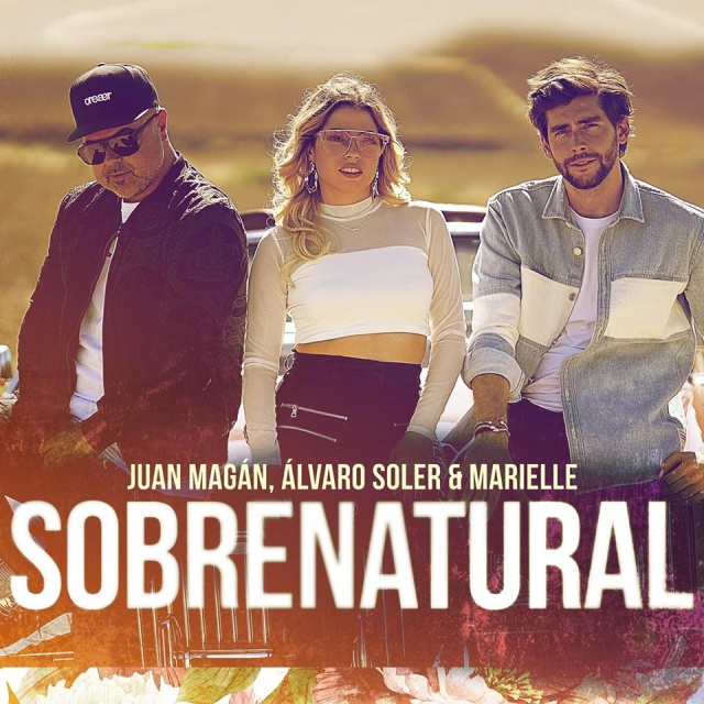 “Sobrenatural” lo nuevo de Juan Magan & Álvaro Soler Ft. Marielle