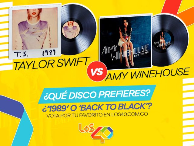 ¿'1989' de Taylor Swift o 'Back To Black' de Amy Amy Winehouse? ¡Vota por tu favorito!