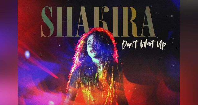 Shakira regresa a la música con su nuevo sencillo ‘Don’t wait up’