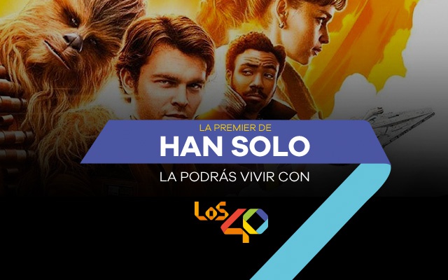 Vive la premier de Han Solo con LOS40