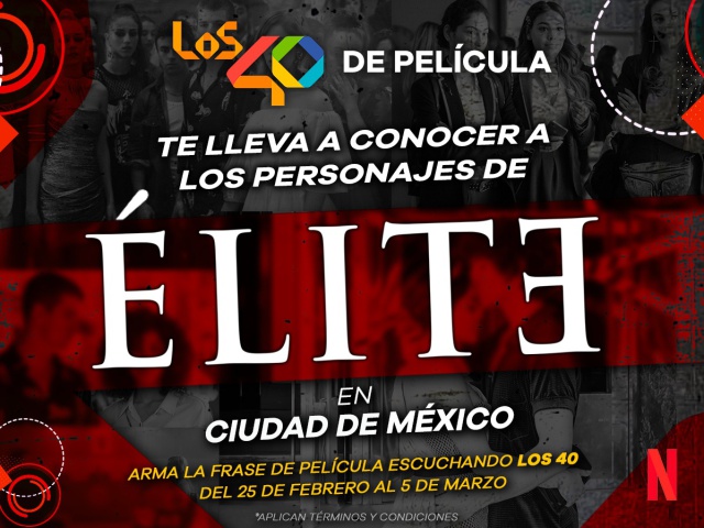 LOS40 te lleva al estreno de Élite en México