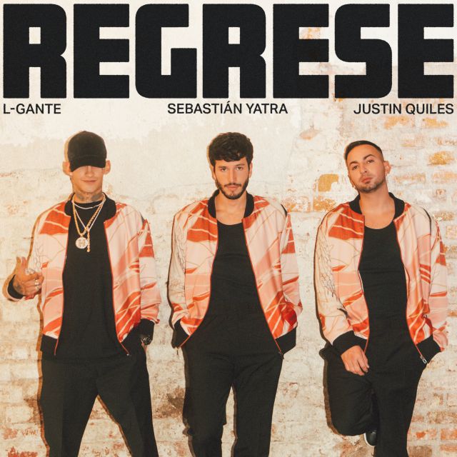 Sebastián Yatra, Justin Quiles y L-Gante unen su talento en ‘Regresé’